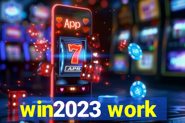 win2023 work